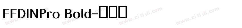 FFDINPro Bold字体转换